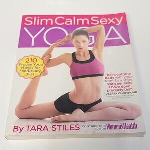 Slim Calm Sexy Yoga: 210 Proven Yoga Moves for Mind/Body Bliss Sara Stil…